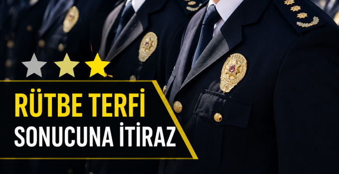 2026 yılı emniyet amiri rütbe terfi sonuçlarına itiraz.