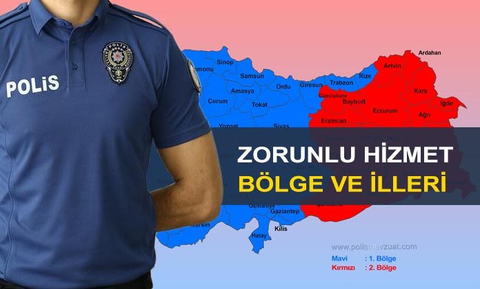 Polislerin zorunlu hizmet illeri ve zorunlu hizmet bölgeleri