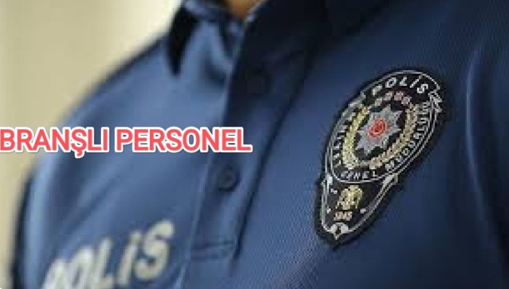 Branşlı personel olarak ataması yapılan polisin, atandığı yerde branşta çalıştırılmaması.