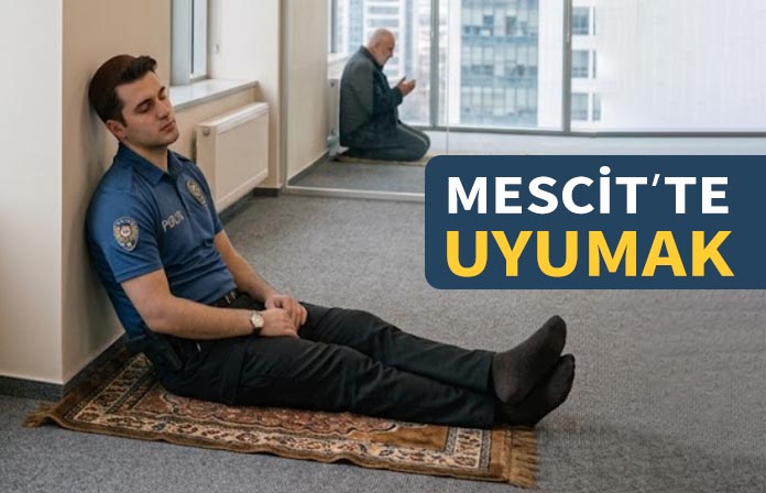 Görevde uyumak veya uyuklamaktan polise ceza. Mescitte uyumak iddiası.