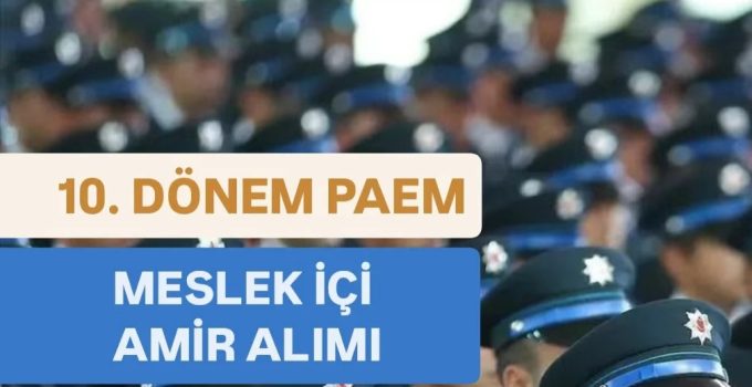 PAEM meslek içi 10. Dönem ilk derece amirlik sınavı duyurusu.
