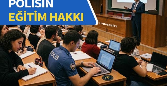 Polisin eğitim hakkı gereği atamasının iptali. 2026 yılı Genel atamanın iptali.