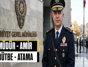 Emniyet müdürü rütbe terfi ve atamaları açıklandı. Emniyet müdürü ve amiri ataması.