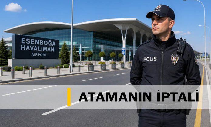 Havalimanı polisinin atamasının durdurulması. Atama iptal davası.