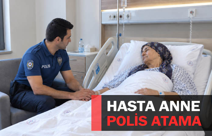 Annesi alzheimer hastası olan polisin mazeret ataması davası. Annesi hasta olan polisin ataması.