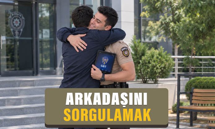 GBT kotasını doldurmak için arkadaşını sorgulayan bekçiye verilen cezanın iptali. GBT sorgulaması.