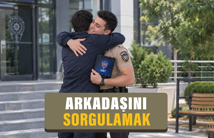 GBT kotasını doldurmak için arkadaşını sorgulayan bekçiye verilen cezanın iptali. GBT sorgulaması.